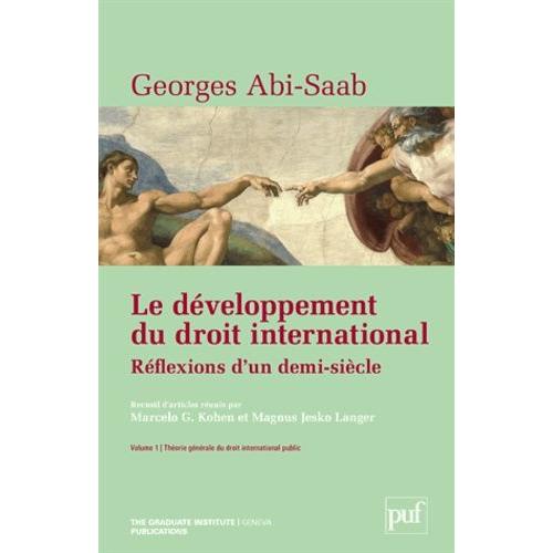 Le Développement Du Droit International - Réflexions D'un Demi-Siècle Volume 1, Théorie Générale Du Droit International Public