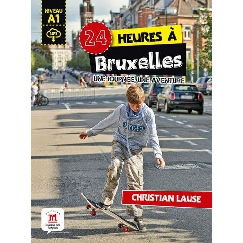 24 Heures À Bruxelles - Une Journée, Une Aventure