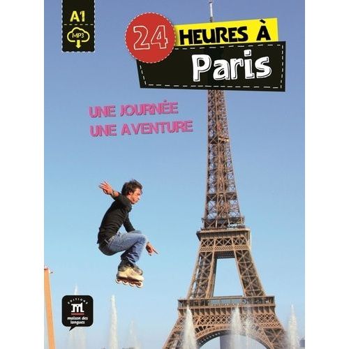 24 Heures À Paris - Une Journée, Une Aventure