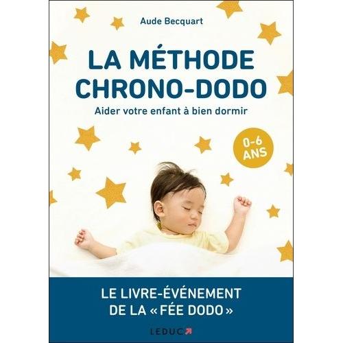 La Méthode Chrono-Dodo - Aider Votre Enfant À Bien Dormir