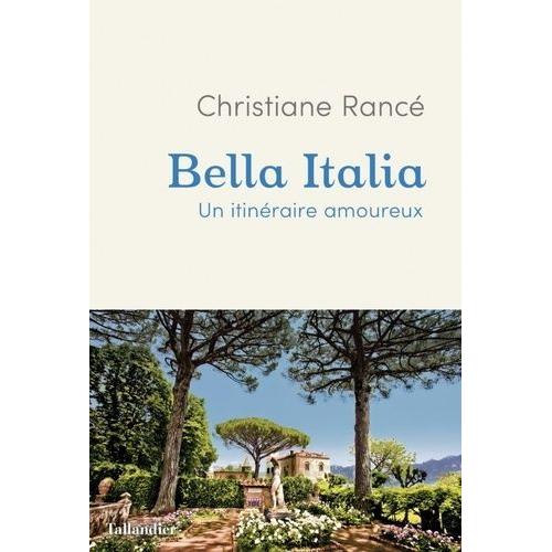 Bella Italia - Un Itinéraire Amoureux