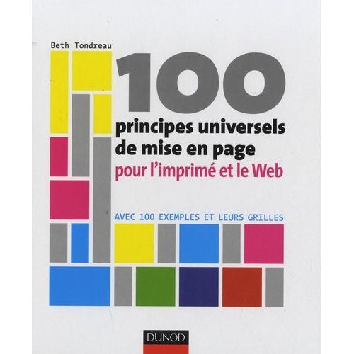 100 Principes Universels De Mise En Page Pour L'imprimé Et Le Web - Avec 100 Exemples Et Leurs Grilles