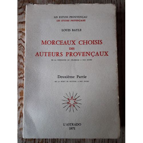 Morceaux Choisis D Auteurs Provençaux Luois Bayle Deuxieme Partie