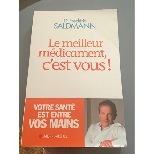 Livre -Le Meilleur Médicament C’Est Vous ! Du Dr Frédéric Saldmann