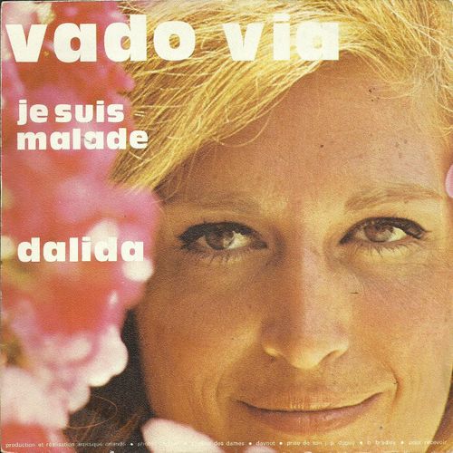 Dalida : Vado Via (Je M'en Vais) (Michaele - L. Albertelli) 3'40 / Je Suis Malade (Serge Lama - Alive Dona) 3'45