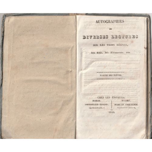 Livre Authentique Autographies (Manuscrite) Ou Diverses Lectures Sur Les Trois Règnes -Les Gaz - Les Elements- Les Corps Célestes Poussielgue 1844 -- 96 P - 10x17 Cm Couv. Cartonnée Leclerq Relieur