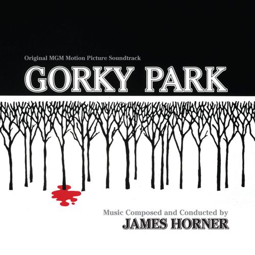 Gorky Park (Original Motion Picture Soundtrack) - Music By James Horner - Intrada Special Collection – Volume 289