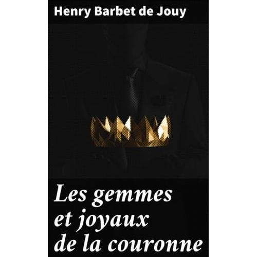 Les Gemmes Et Joyaux De La Couronne