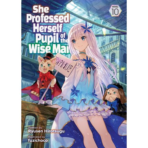 She Professed Herself Pupil Of The Wise Man (Light Novel) Vol. 10