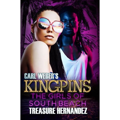 Carl Weber's Kingpins: The Girls Of South Beach