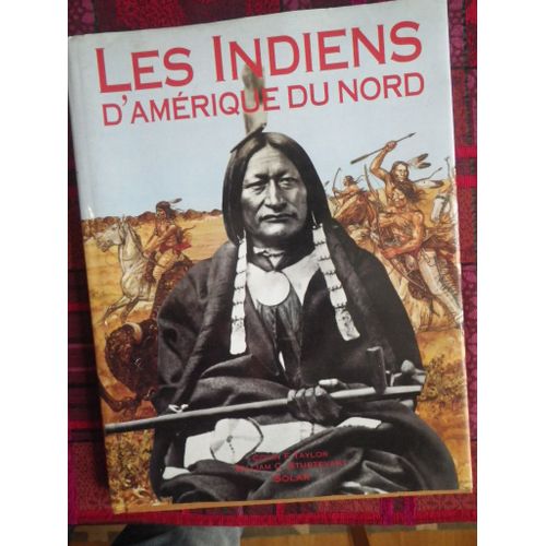 Les Indiens D'amerique Du Nord , Colin F Taylor Et William C Sturtevant , Édition Solar
