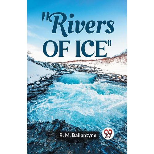 Rivers Of Ice