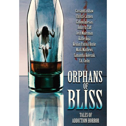 Orphans Of Bliss: Tales Of Addiction Horror