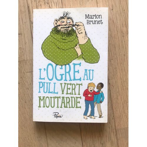 L’Ogre Au Pull Vert Moutarde - Marion Brunet - Pepix
