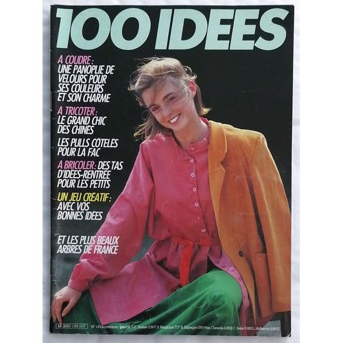 100 Idees N° 143 Du 01/09/1985 - Une Panoplie De Velours Pour Ses Couleurs Et Son Charme. Le Grand Chic Des Chines - Les Pulls Coteles Pour La Fac - Des Tas D'idees-Rentree Pour Les Petits - Les Plus Beaux Arbres De France.