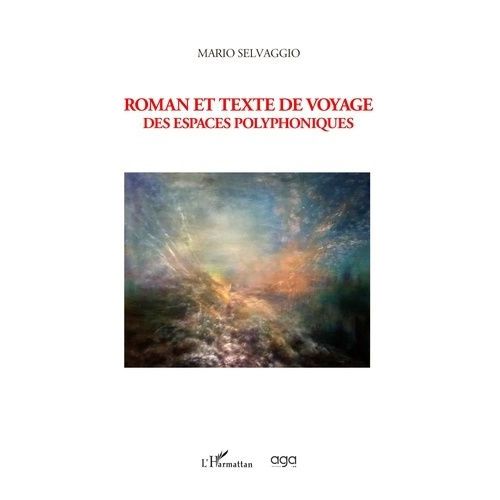 Roman Et Texte De Voyage Des Espaces Polyphoniques