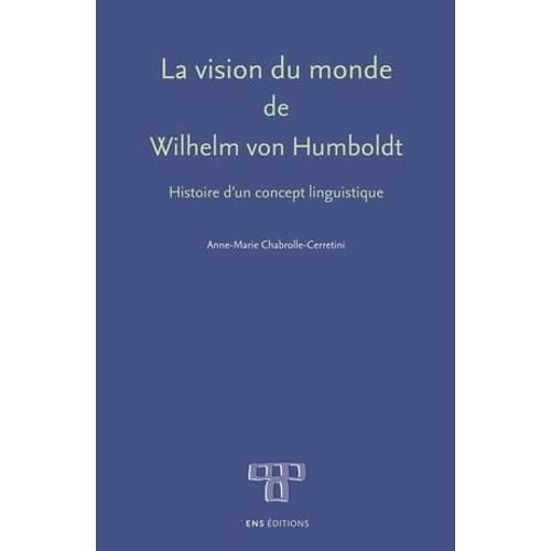 La Vision Du Monde De Wilhelm Von Humboldt