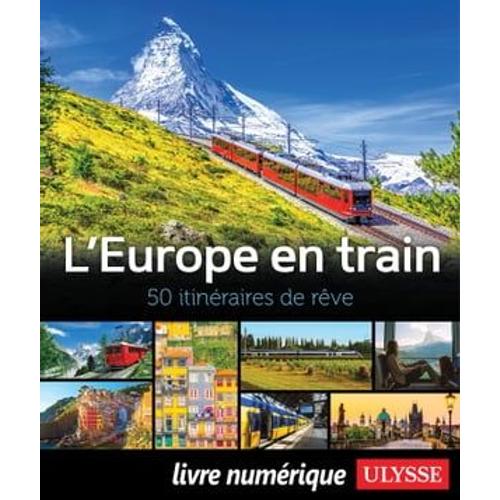 L'europe En Train - 50 Itinéraires De Rêve