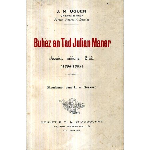 Buhez An Tad Julian Maner Jezuit Misioner Breiz Gant J M Uguen 1933 E Ti Chaudourne Er Mañs Skeudennet Gant L Ar Guennec
