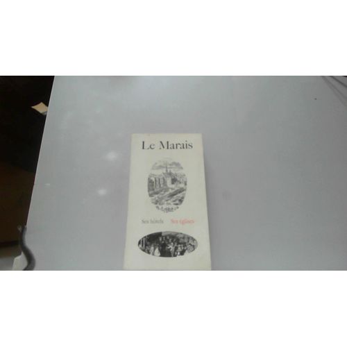 Le Marais : Par Yvan Christ, Jacques Silvestre De Sacy Et Philippe Siguret. Préface De Pierre Gaxotte