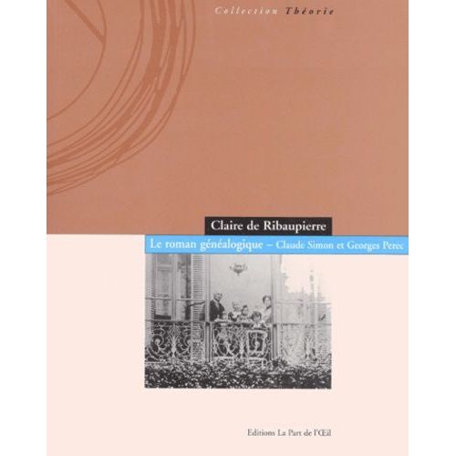 Le Roman Généalogique - Claude Simon Et George Perec