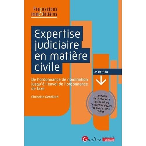 Expertise Judiciaire En Matière Civile - De L?Ordonnance De Nomination Jusqu?À L?Envoi De L?Ordonnance De Taxe