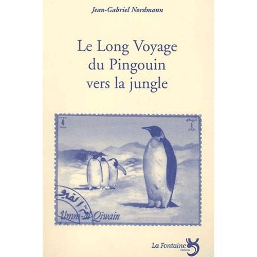 Le Long Voyage Du Pingouin Vers La Jungle