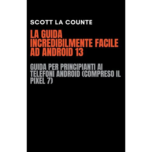 La Guida Incredibilmente Facile Ad Android 13