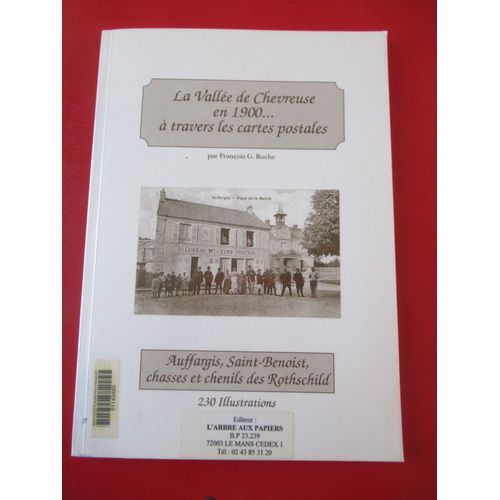 La Vallée De Chevreuse En 1900 ... À Travers Des Cartes Postales - Auffargis, Saint-Benoist, Chasses Et Chenils Des Rothschild