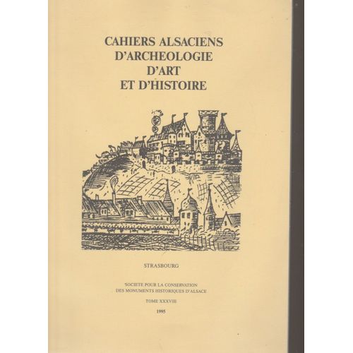 Cahiers Alsaciens D'archéologie D'art Et D'histoire Strasbourg (Extrait Du Tome Xxxviii 1995) : Les Collections De L'institut D'embryologie De La Faculté De Médecine De Strasbourg