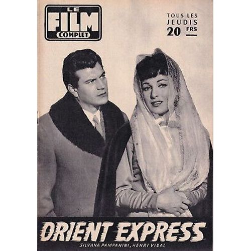 Le Film Complet N° 531 _ 22 Septembre 1955 _ Silvana Pampanini Et Henri Vidal Dans "Orient Express" ; Film De Carlo Ludovico Bragaglia ; Production Carlo Ludovico Bragaglia