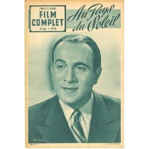 Le Film Complet N° 321 _ 31 Juillet 1952 _ Tino Rossi Dans "Au Pays Du Soleil" ; Film De Maurice De Canonge, D'après L'opérette De Vincent Scotto ; Production Discina