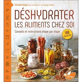Déshydrater Les Aliments Chez Soi - Tirez Le Meilleur Parti