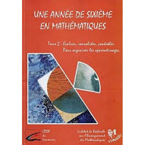 Une Année De 6e En Mathématiques - Tome 2, Evaluer, Consolider, Contrôler