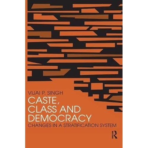 Caste, Class And Democracy
