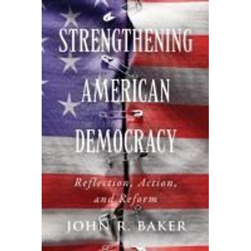 Strengthening American Democracy: Reflection, Action, And Reform