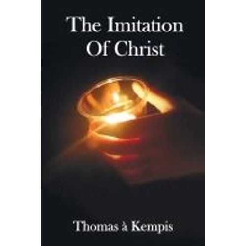 The Imitation Of Christ - With Indexes Of Biblical References, People Names And Subject Matter