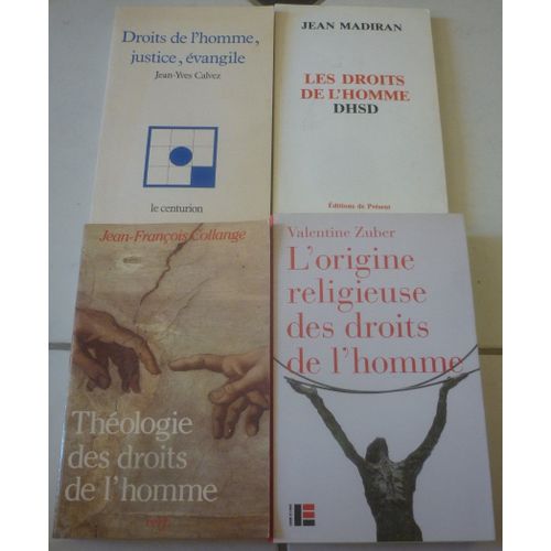Droits De L'homme Et Religion : Justice, Évangile (Jean-Yves Calvez) + Sans Dieu, Dhsd (Jean Madiran) + Origine Religieuse (Valentine Zuber, Labor Et Fides) + Théologie (Jean-François Collange, Cerf)