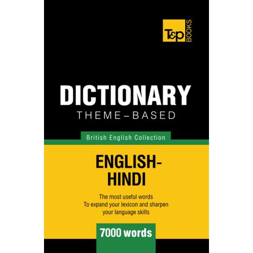 Theme-Based Dictionary British English-Hindi - 7000 Words (British English Collection)