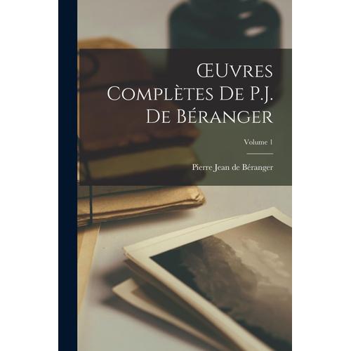 Oeuvres Complètes De P.J. De Béranger; Volume 1