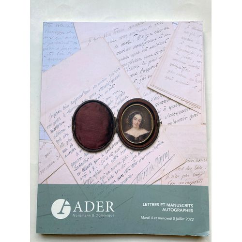 Catalogue De Ventes Aux Enchères Ader-Nordmann & Dominique Du 4 Et 5 Juillet 2023 : Lettres Et Manuscrits Autographes