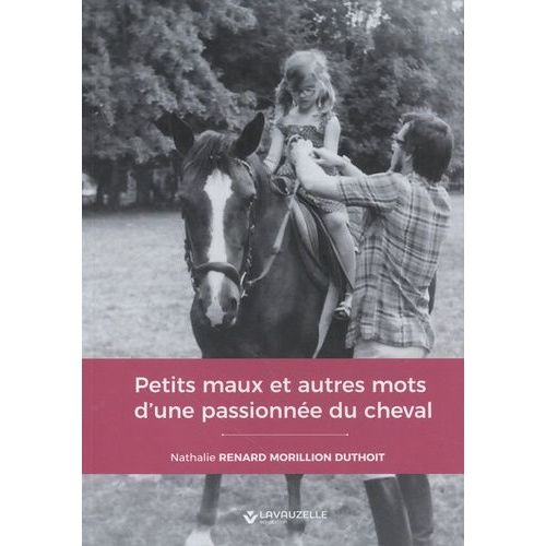 Petits Maux Et Autres Mots D'une Passionnée Du Cheval