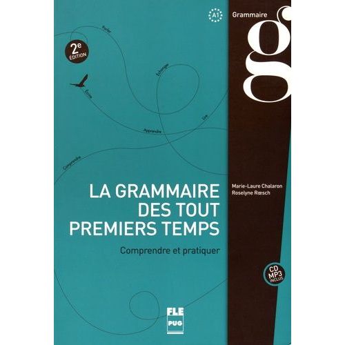 La Grammaire Des Tout Premiers Temps - Comprendre Et Pratiquer, À Partir Du Niveau A1 (1 Cd Audio Mp3)