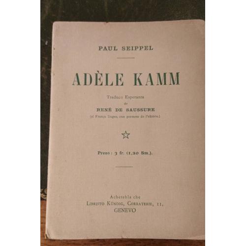 Adèle Kaam Par Paul Seippel, Traduco Esperanta De René De Saussure, Libristo Kündig Genevo 1914