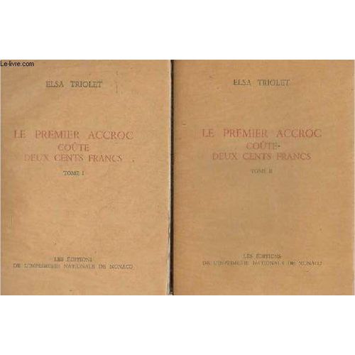 Le Premier Accroc Coûte Deux Cents Francs - Tome 1 + Tome 2 - Collection Des Prix Goncourt .