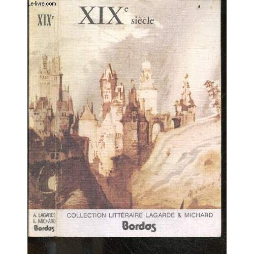 Lagarde & Michard - Xixe Siecle, Les Grand Auteurs Francais Du Progrmme - Collection Litteraire