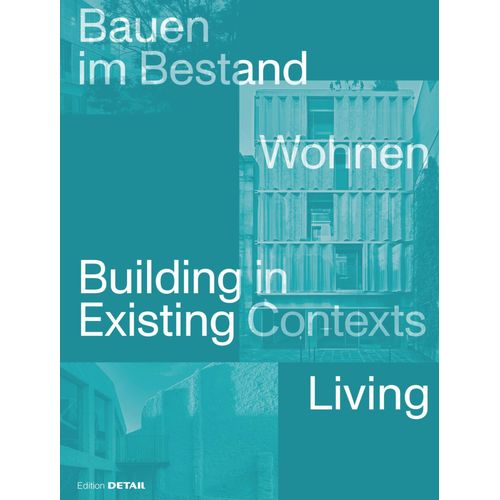Bauen Im Bestand. Wohnen / Building In Existing Contexts. Living