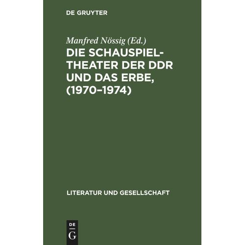 Die Schauspieltheater Der Ddr Und Das Erbe, (1970-1974)