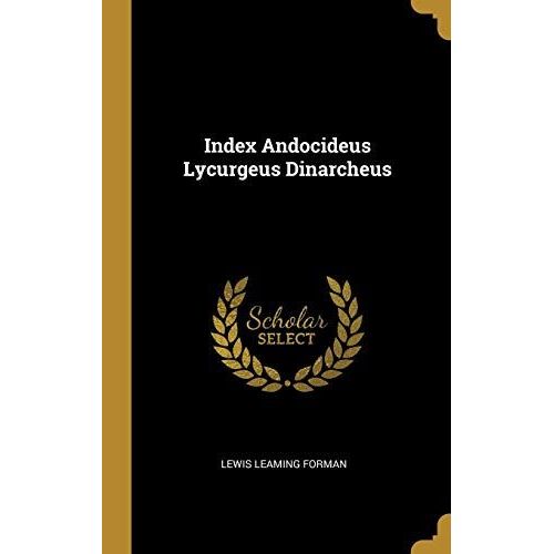 Index Andocideus Lycurgeus Dinarcheus