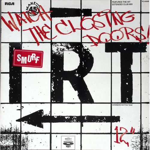 I. R. T. - ( Interboro Rhythm Team ) - Watch The Closing Doors - Hip Hop - 1983